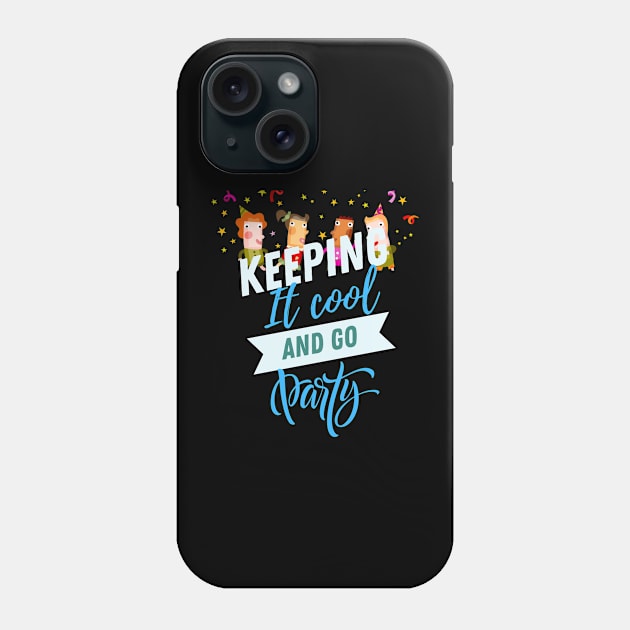 keep it cool and go party Phone Case by iconking1234