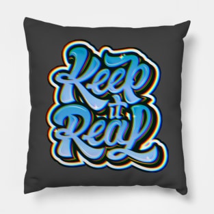 Keep It Real Pillow