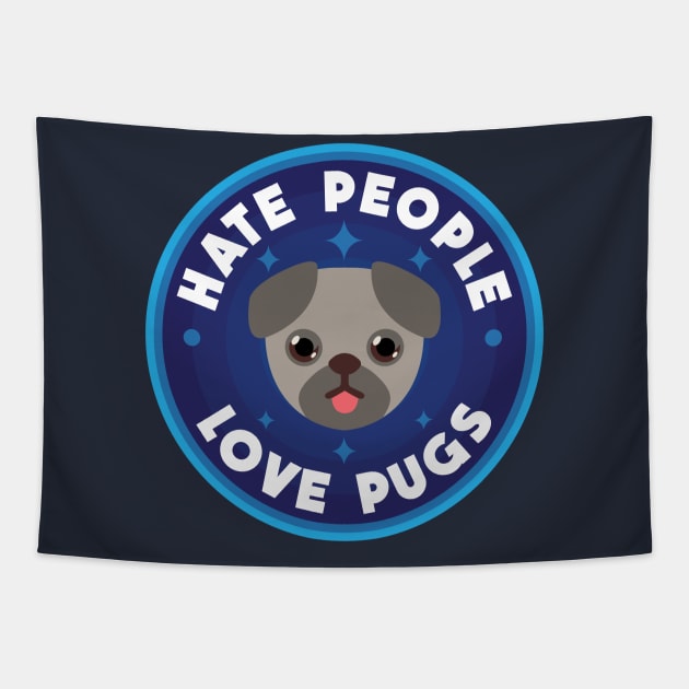 Hate people, love pugs Tapestry by PaletteDesigns