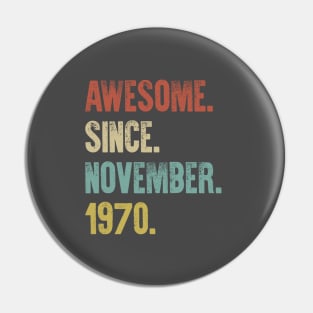 Retro Vintage 50th Birthday Awesome Since November 1970 Pin