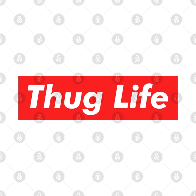 Thug Life by NotoriousMedia