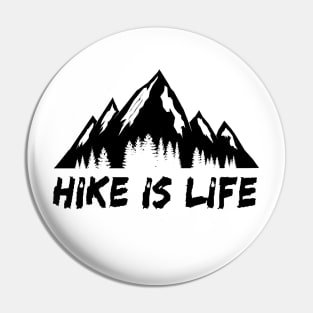 Hike is life adventure Pin