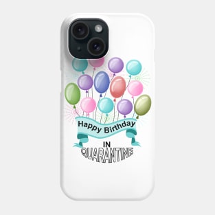 Birthday In Quarantine Phone Case