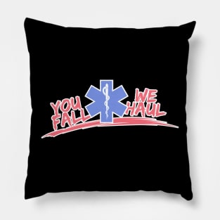 Funny EMS We Haul Ambulance AMR Paramedic EMT Pillow