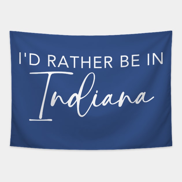 I'd Rather Be In Indiana Tapestry by RefinedApparelLTD