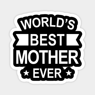 World’s Best Mother Ever White Typography Magnet