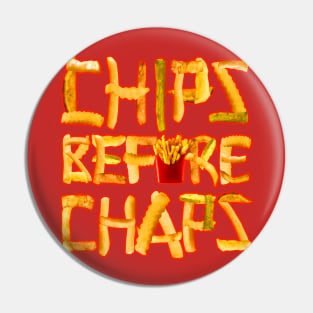 Chips Before Chaps Pin