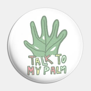 Talk to My Palm Pin