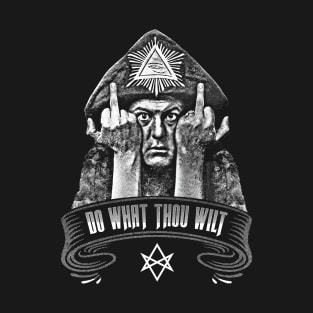 Aleister Crowley: Do What Thou Wilt T-Shirt