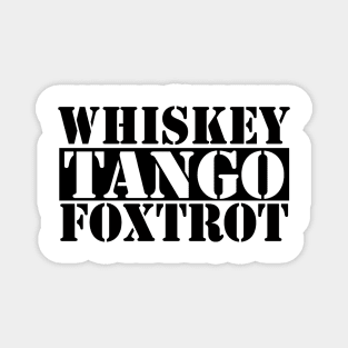 Whiskey Tango Foxtrot Magnet