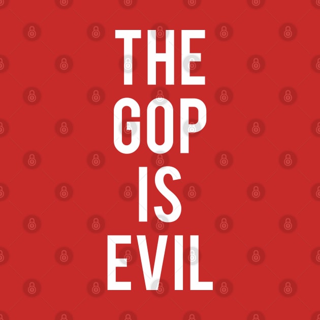 THE GOP IS EVIL by cameronklewis
