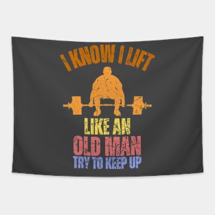 I Know I Lift Like An Old Man Try To Keep Up Retro Vintage Tapestry