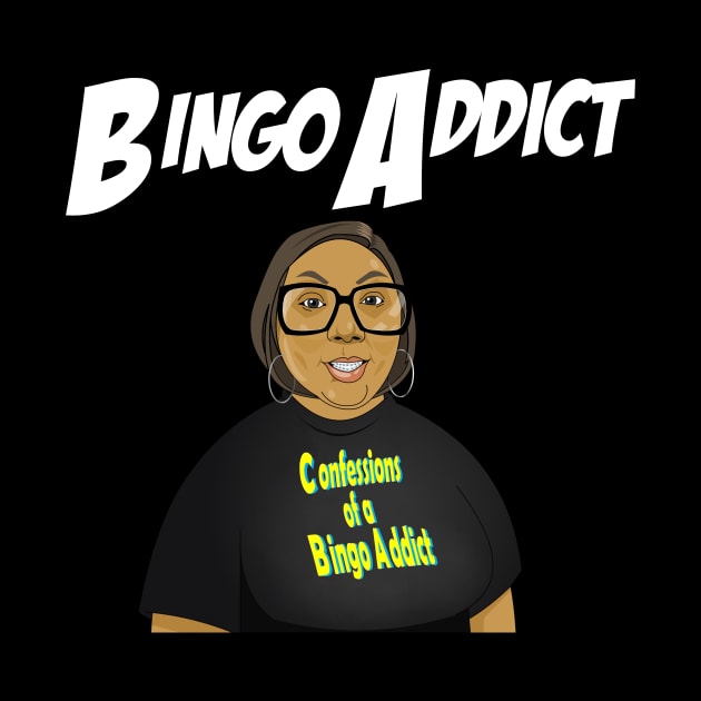 Bingo Addict Tee by Confessions Of A Bingo Addict