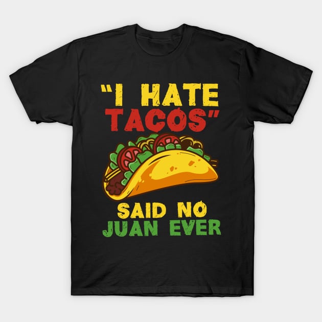 Cinco De Mayo Shirt I Hate Said No Juan Ever Mexican Funny Cinco De Mayo Shirt I Hate Said No Juan Ever Mexican Funny