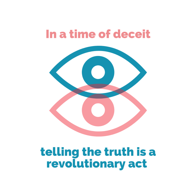 George Orwell Quote - Orwell Saying - 1984 -In a Time of Deceit Telling the Truth is a Revolutionary Act by ballhard