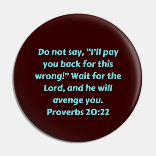 Bible Verse Proverbs 20:22 Pin