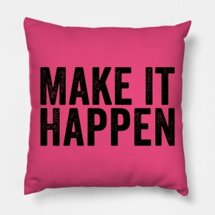 Make It Happen Black Pillow