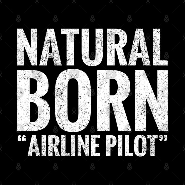 Natural Born Airline pilot by TeeLogic