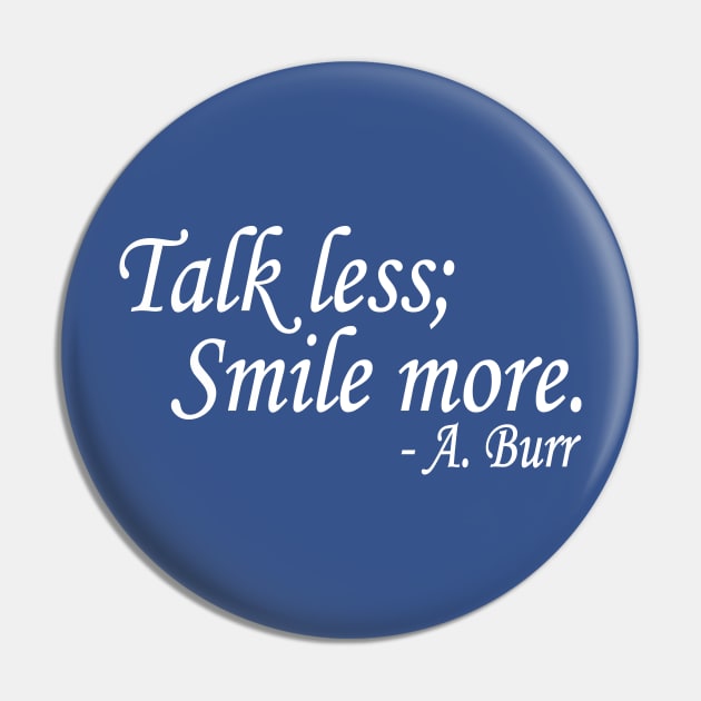 Talk Less... Pin by NightmareProds