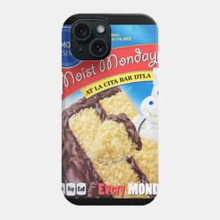 Moist Mondays Phone Case