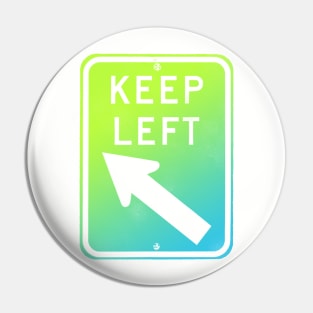 keep left - green & blue Pin