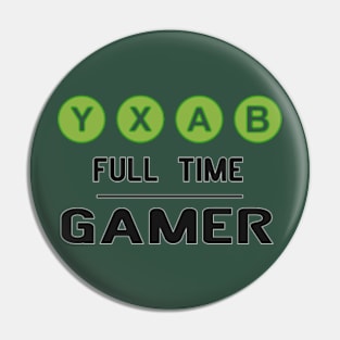 XBOX - FULL TIME GAMER Pin