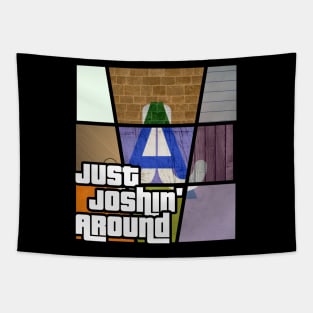 Just Joshin' Around - Grand Theft Auto Edition Tapestry