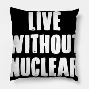 We Can Without Nuclear Power Pillow