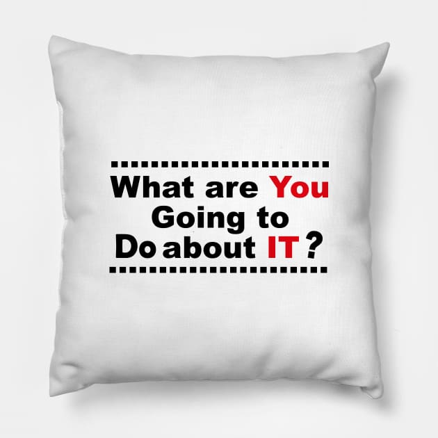 What Are You Going To Do About It Pillow by Souna's Store