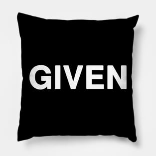 GIVEN Typography Pillow