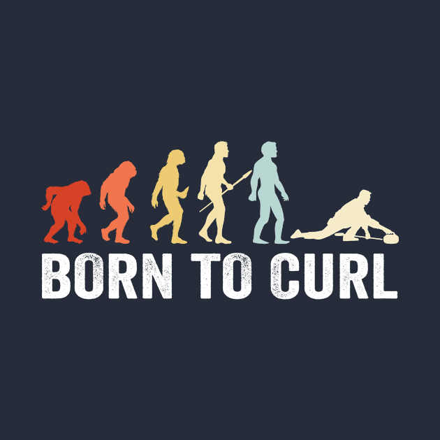 Born to curl Vintage human Curling Evolution Retro curling by UNXart