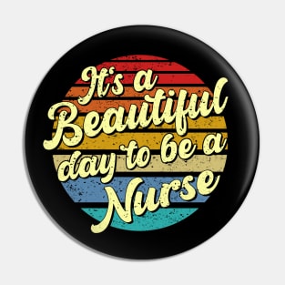 It's a beautiful day to be a nurse Pin