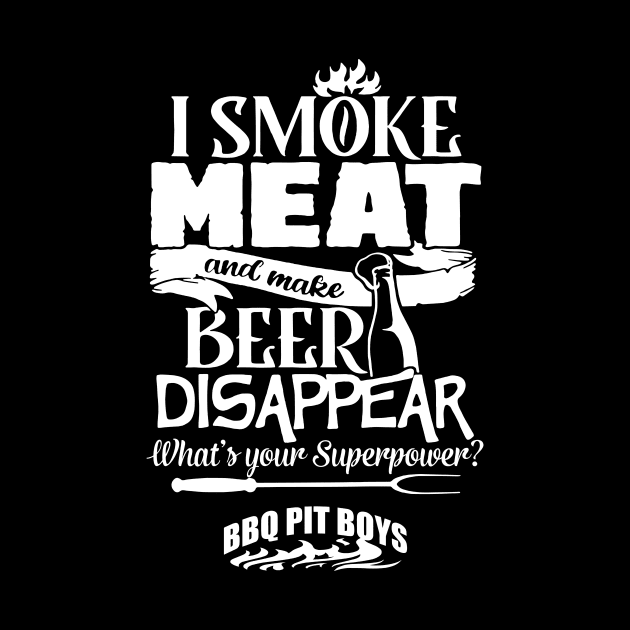 I Smoke Meat And Make Beer Disappear Bbq Pit Boys White by Hoang Bich