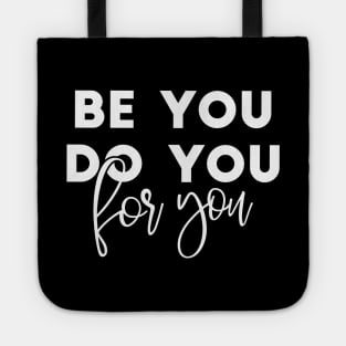 Be You Do You For You Tote