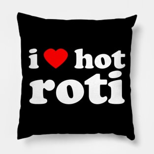 I Love Hot Roti | Trini Food | I Love Trinidad And Tobago | Trinidad Slang Pillow