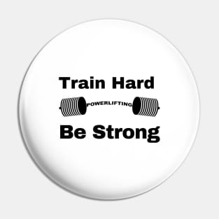 Train Hard be strong Pin