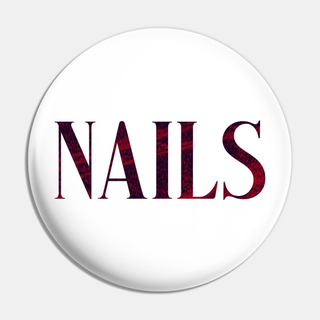 Nails - Simple Typography Style Pin by Sendumerindu