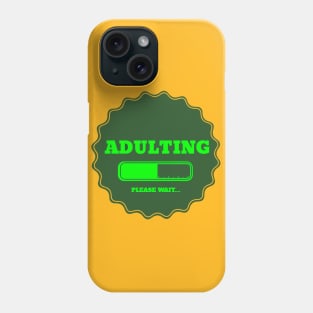 Adulting Phone Case