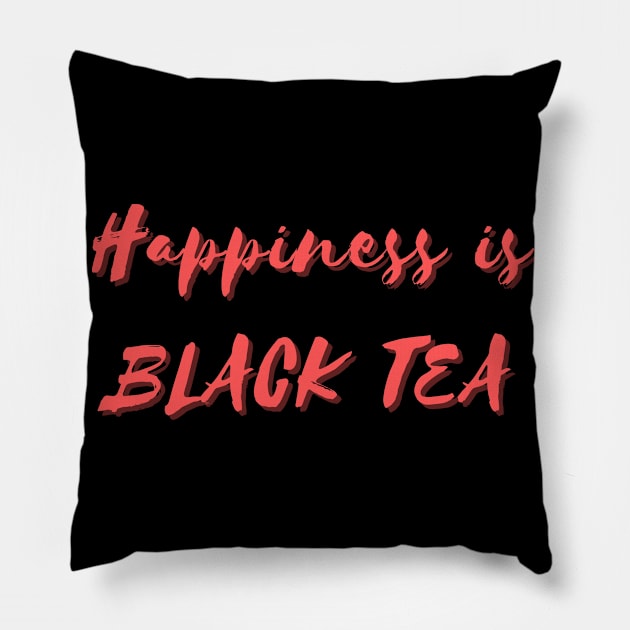 Happiness is Black Tea Pillow by Eat Sleep Repeat