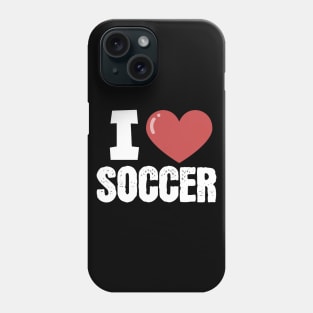 I love soccer Phone Case