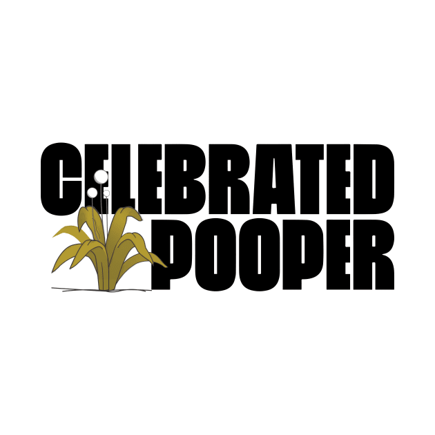 CELEBRATED POOPER by Eugene and Jonnie Tee's