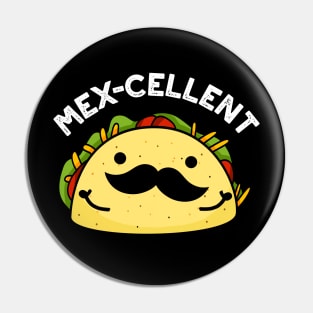 Mex-cellent Cute  Excellent Taco Pun Pin