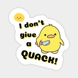 I don't give a quack duck design Magnet