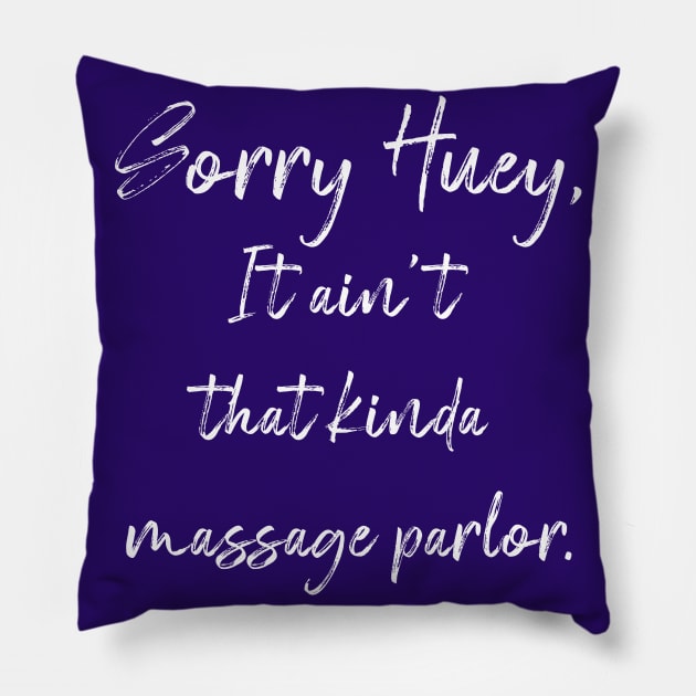 Sorry Huey Pillow by UnOfficialThreads