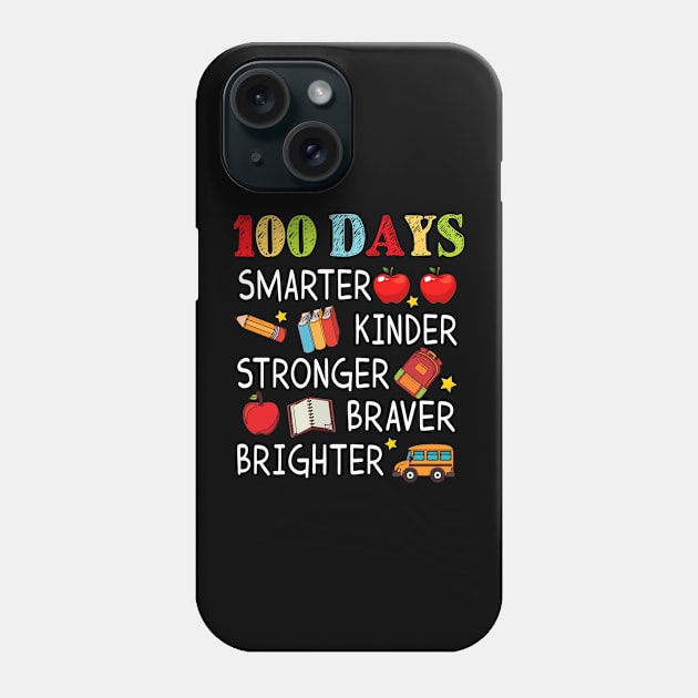 100 Days Smarter Kinder Stronger Brighter 100 Days Of School Teacher Phone Case by artbyhintze