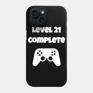 Level 21 Completed Video Gamer 21th Birthday Gift Phone Case