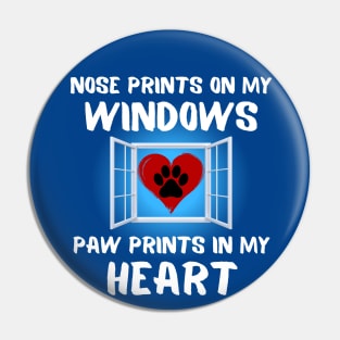 Dog Lover Quote Nose prints on window paw prints in heart Frit-Tees Pin