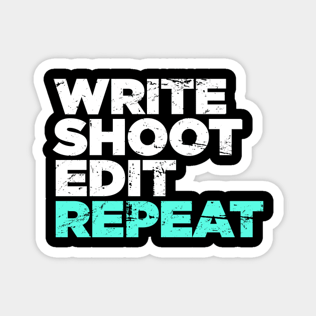 Write, Shoot, Edit, Repeat | Director Filmmaker Graphic Magnet by MeatMan