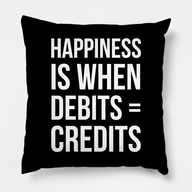 Happiness Is When Debits = Credits Pillow by evokearo