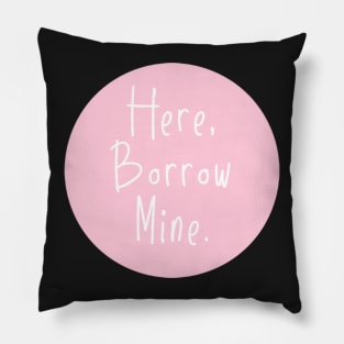 Here Borrow Mine VSCOGRL Visco Girl Sticker Pale Pink Pastel Pillow